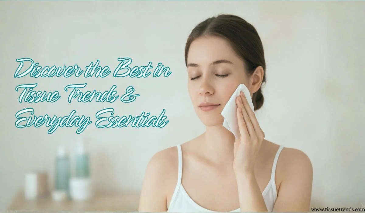 tissue trends home